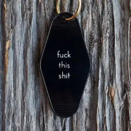 Fuck This Shit Keychain