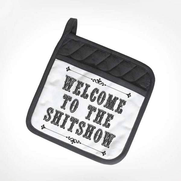 Welcome To The Shitshow Potholders